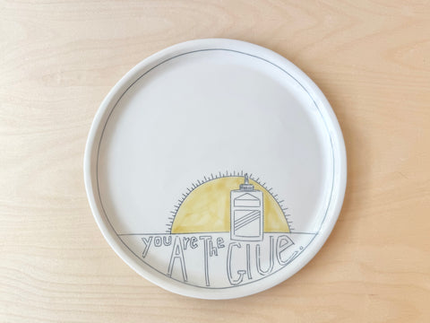 "You are the glue" dinner plate
